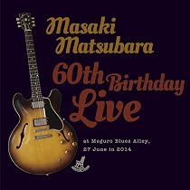 Amazon.co.jp: 松原正樹 35th Anniversary Live at STB139/21 NOV 2013